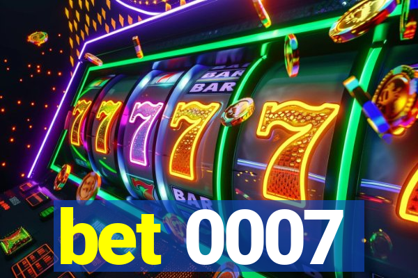 bet 0007